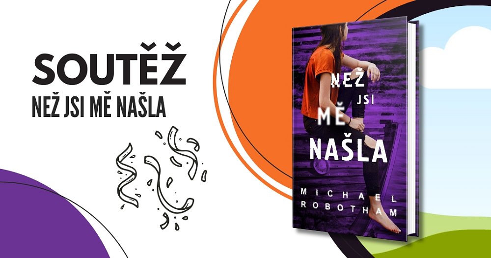 Soutěž o 2 výtisky knihy Než jsi mě našla